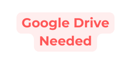 Google Drive Needed